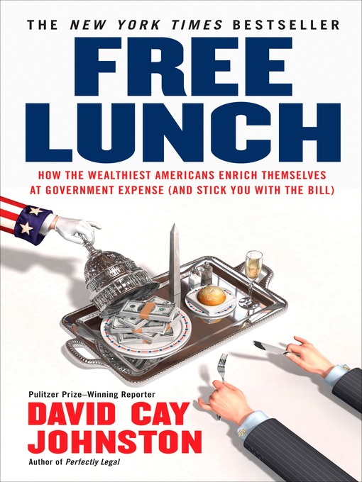 Title details for Free Lunch by David Cay Johnston - Wait list